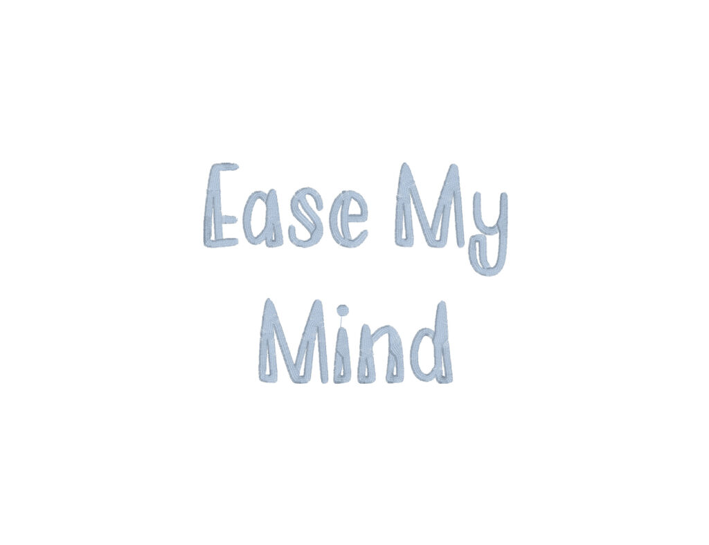 Ease My Mind Embroidery Font